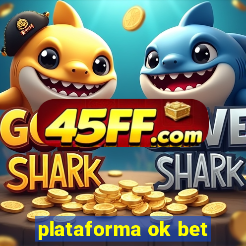 plataforma ok bet